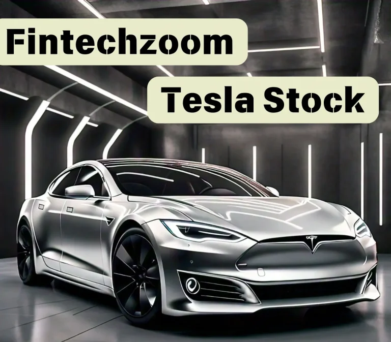 Fintechzoom Tesla Stock – Top 6 Investment Strategies